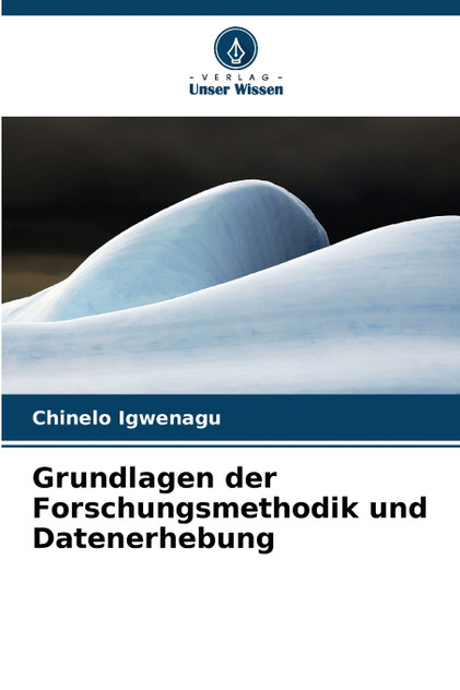 Grundlagen der Forschungsmethodik und Datenerhebung Grundlagen der Forschungsmethodik und Datenerhebung