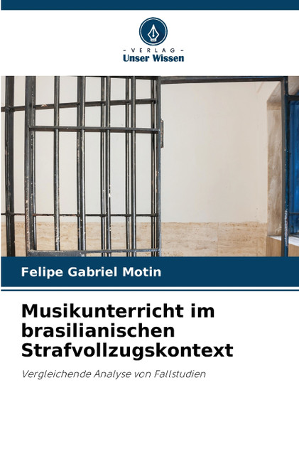 Musikunterricht im brasilianischen Strafvollzugskontext Musikunterricht im brasilianischen Strafvollzugskontext