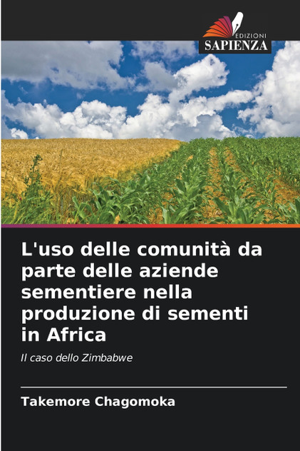 L'uso delle comunità da parte delle aziende sementiere nella produzione di sementi in Africa L'uso delle comunità da parte delle aziende sementiere nella produzione di sementi in Africa
