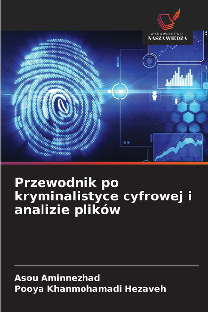 Przewodnik po kryminalistyce cyfrowej i analizie plików