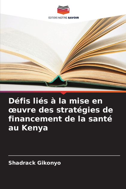 Défis liés à la mise en œuvre des stratégies de financement de la santé au Kenya Défis liés à la mise en œuvre des stratégies de financement de la santé au Kenya