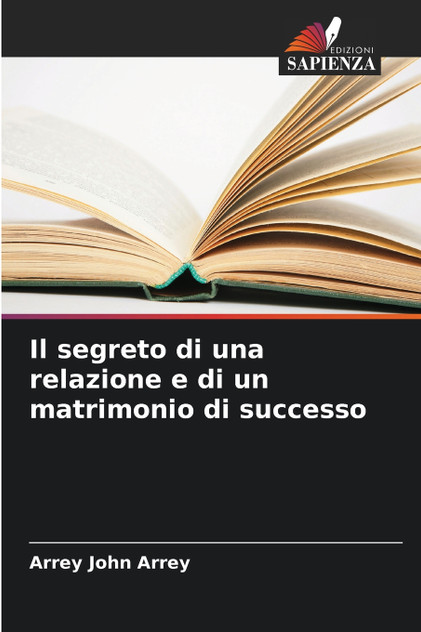 Il segreto di una relazione e di un matrimonio di successo Il segreto di una relazione e di un matrimonio di successo