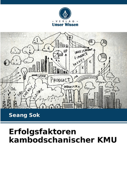 Erfolgsfaktoren kambodschanischer KMU Erfolgsfaktoren kambodschanischer KMU