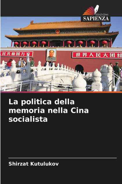 La politica della memoria nella Cina socialista La politica della memoria nella Cina socialista