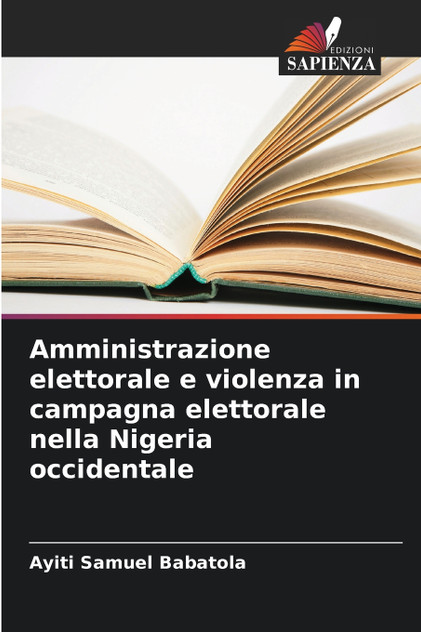 Amministrazione elettorale e violenza in campagna elettorale nella Nigeria occidentale Amministrazione elettorale e violenza in campagna elettorale nella Nigeria occidentale