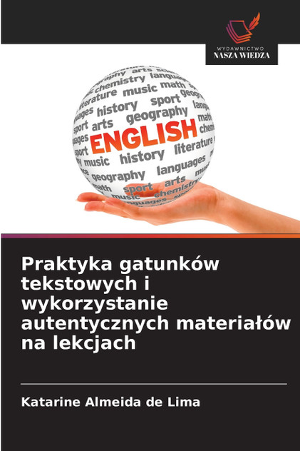 Praktyka gatunków tekstowych i wykorzystanie autentycznych materiałów na lekcjach Praktyka gatunków tekstowych i wykorzystanie autentycznych materiałów na lekcjach