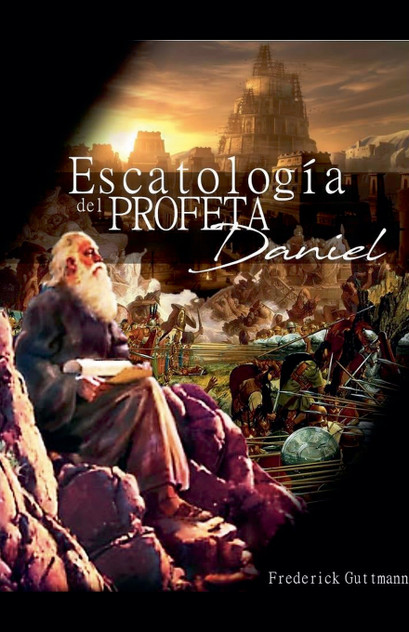 Escatología del Profeta Daniel Escatología del Profeta Daniel