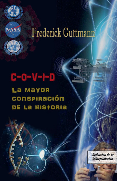 C-O-V-I-D, La Mayor Conspiración de la Historia C-O-V-I-D, La Mayor Conspiración de la Historia