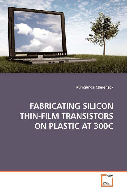 FABRICATING SILICON THIN-FILM TRANSISTORS ON PLASTIC AT 300C