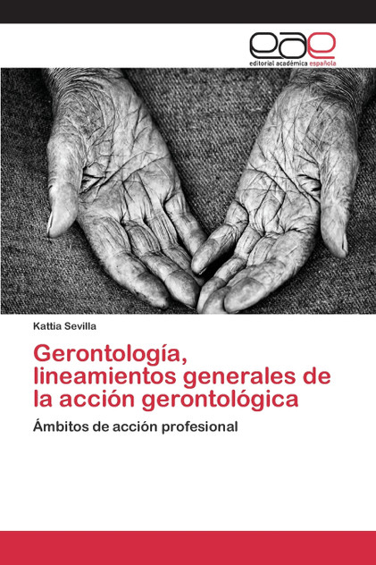 Gerontología, lineamientos generales de la acción gerontológica Gerontología, lineamientos generales de la acción gerontológica