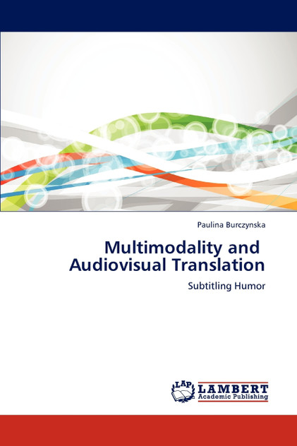 Multimodality and Audiovisual Translation