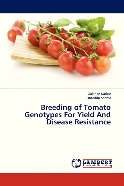 Breeding of Tomato Genotypes for Yield and Disease Resistance