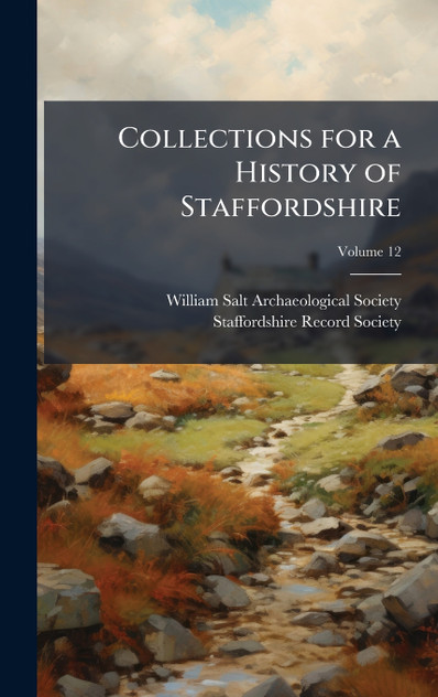Collections for a History of Staffordshire Collections for a History of Staffordshire