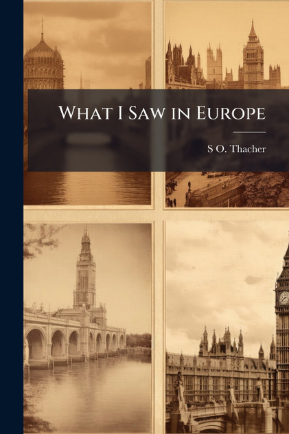 What I Saw in Europe What I Saw in Europe