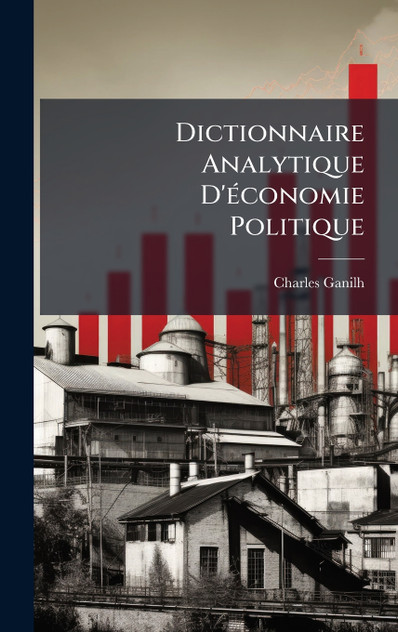 Dictionnaire Analytique D'économie Politique Dictionnaire Analytique D'économie Politique