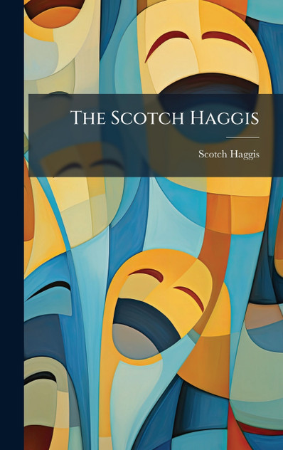The Scotch Haggis The Scotch Haggis