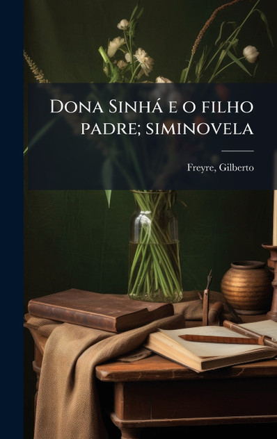 Dona SinhÃ¡ e o filho padre; siminovela