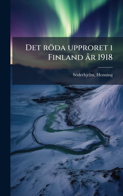 Det röda upproret i Finland år 1918 Det röda upproret i Finland år 1918