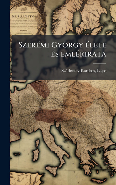 Szerémi György élete és emlékirata Szerémi György élete és emlékirata