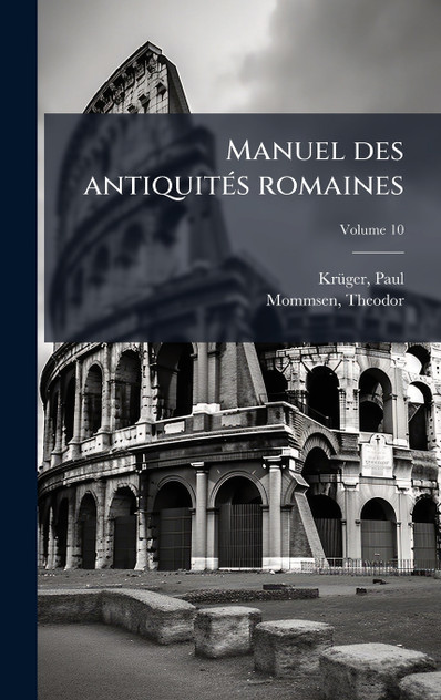 Manuel des antiquitÃ©s romaines