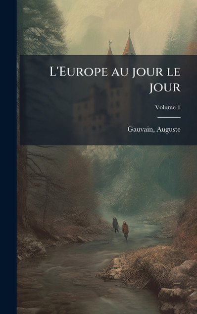 L'Europe au jour le jour L'Europe au jour le jour