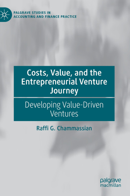 Costs, Value, and the Entrepreneurial Venture Journey Costs, Value, and the Entrepreneurial Venture Journey