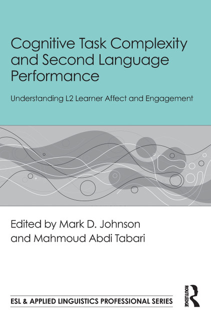 Cognitive Task Complexity and Second Language Performance Cognitive Task Complexity and Second Language Performance