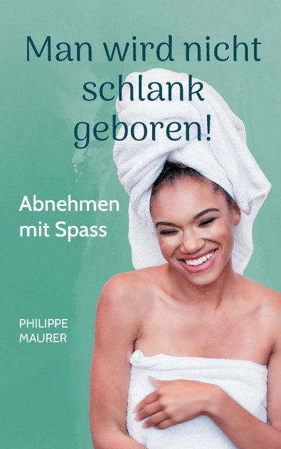 Man wird nicht schlank geboren!