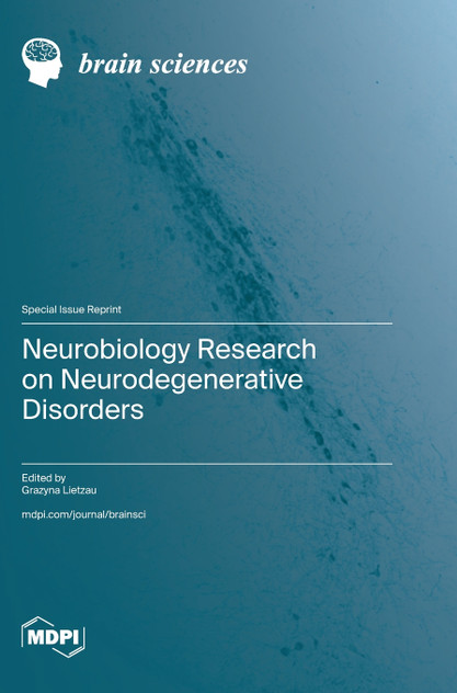 Neurobiology Research on Neurodegenerative Disorders Neurobiology Research on Neurodegenerative Disorders