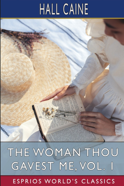 The Woman Thou Gavest Me, Vol. 1 (Esprios Classics) The Woman Thou Gavest Me, Vol. 1 (Esprios Classics)