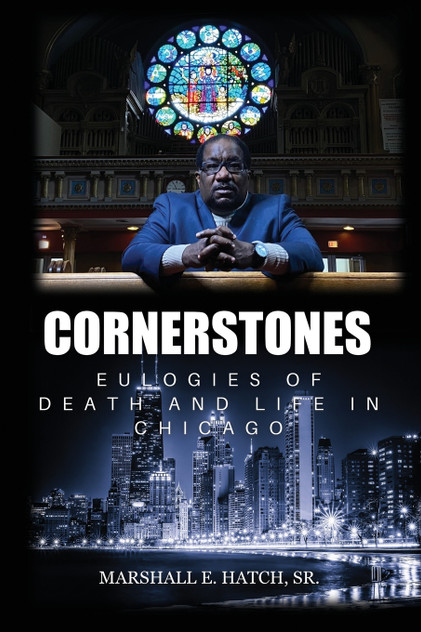 Cornerstones - Eulogies of Life & Death in Chicago