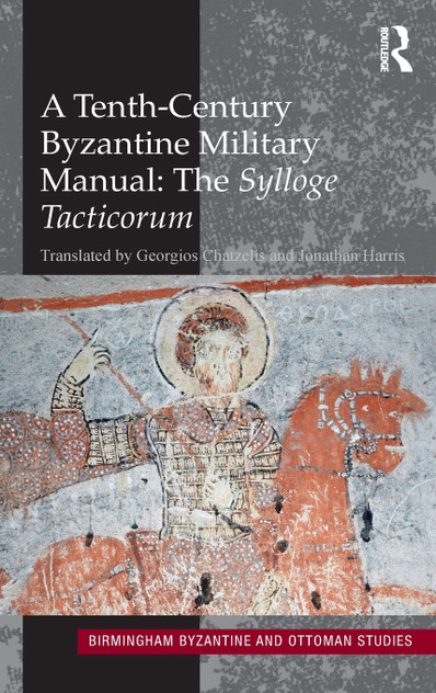 A Tenth-Century Byzantine Military Manual A Tenth-Century Byzantine Military Manual