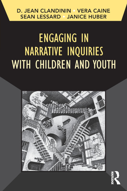 Engaging in Narrative Inquiries with Children and Youth Engaging in Narrative Inquiries with Children and Youth