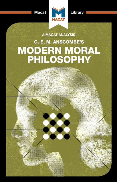 An Analysis of G.E.M. Anscombe's Modern Moral Philosophy An Analysis of G.E.M. Anscombe's Modern Moral Philosophy