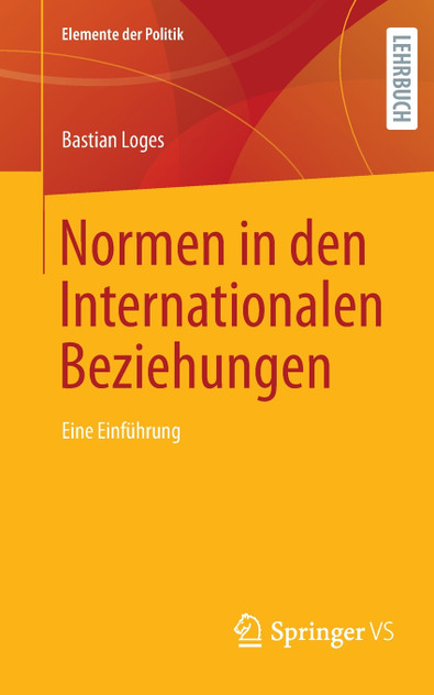 Normen in den Internationalen Beziehungen Normen in den Internationalen Beziehungen
