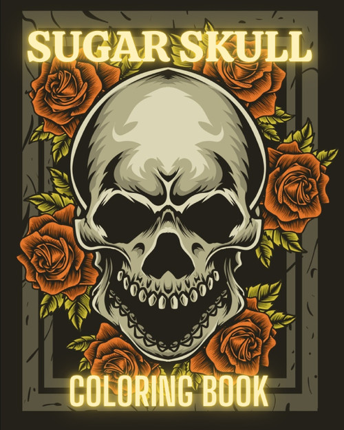 Sugar Skull Coloring Book Sugar Skull Coloring Book