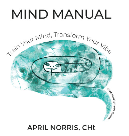 MIND MANUAL - Train Your Mind, Transform Your Vibe MIND MANUAL - Train Your Mind, Transform Your Vibe