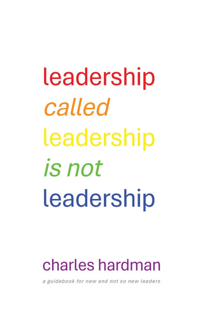 Leadership called Leadership is not Leadership