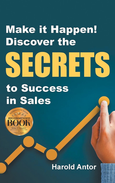 Make it Happen! Discover the SECRETS to Success in Sales