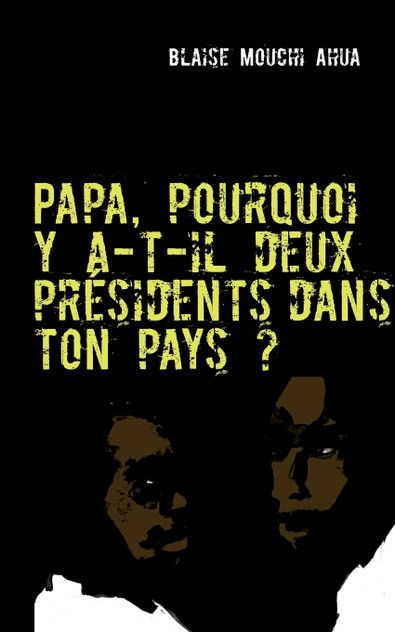 Papa, pourquoi y a-t-il deux présidents dans ton pays ?
