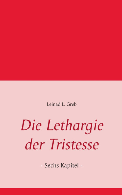 Die Lethargie der Tristesse Die Lethargie der Tristesse