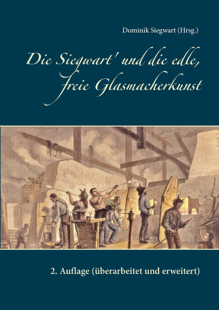 Die Siegwart' und die edle, freie Glasmacherkunst
