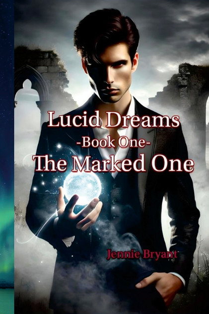 Lucid Dreams Book 1 The Marked One Lucid Dreams Book 1 The Marked One