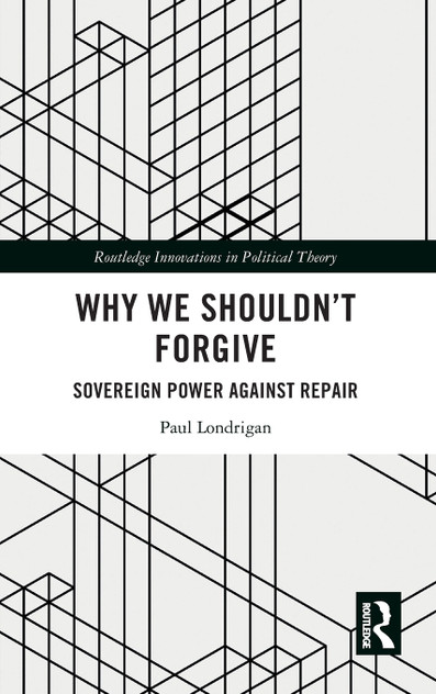 Why We Shouldn't Forgive Why We Shouldn't Forgive