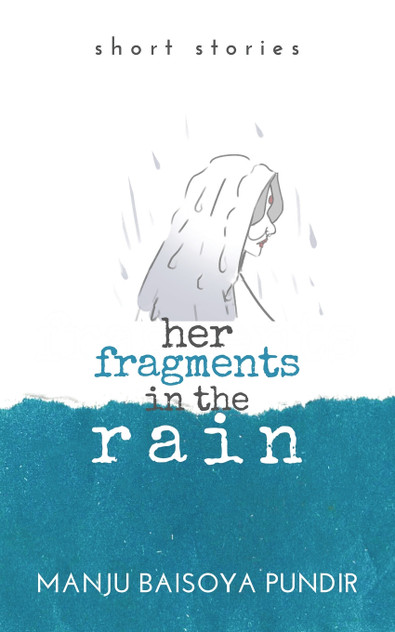 Her Fragments in the Rain Her Fragments in the Rain
