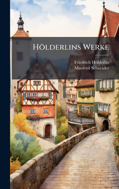 Hölderlins Werke Hölderlins Werke
