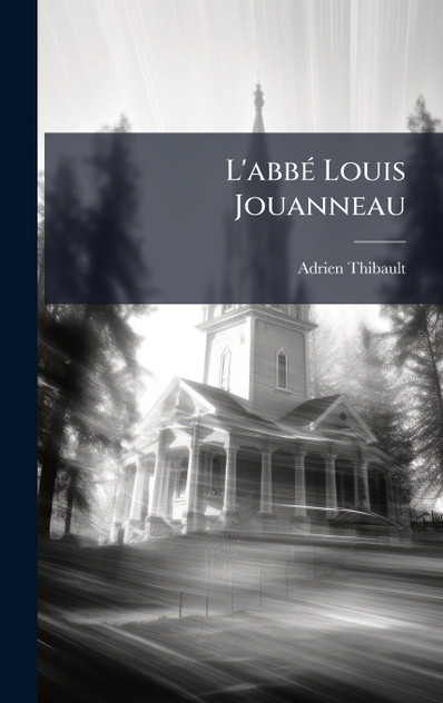 L'abbé Louis Jouanneau L'abbé Louis Jouanneau