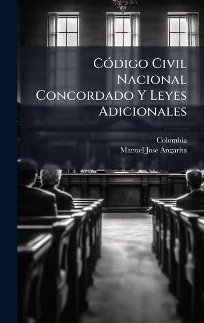 Código Civil Nacional Concordado Y Leyes Adicionales Código Civil Nacional Concordado Y Leyes Adicionales