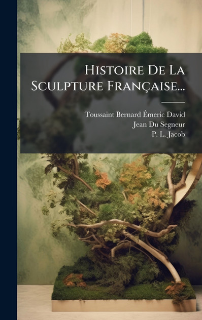 Histoire De La Sculpture Française... Histoire De La Sculpture Française...