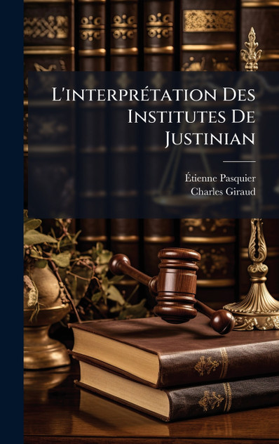 L'interprÃ©tation Des Institutes De Justinian